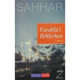 FARAKLIT'I BEKLERKEN KUREYŞ - ABDULHAMID CUDE ES-SAHHAR
