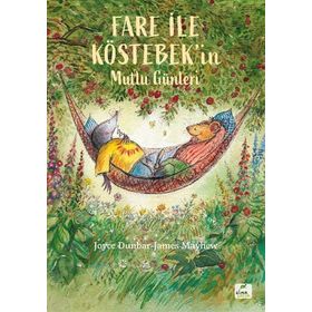 Fare ile Köstebek'in Mutlu Günleri - Joyce Dunbar James Mayhew