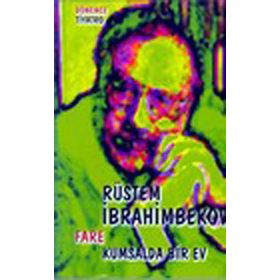 FARE KUMSALDA BIR EV - RÜSTEM İBRAHİMBEKOV