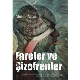 Fareler ve Şizofrenler - Ahmet Azcanlı
