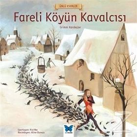 Fareli Köyün Kavalcısı - Grimm Kardeşler Jacob Grimm - Wilhelm Grimm Wilhelm Grimm Jacob Grimm