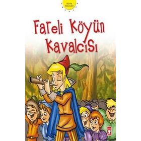 Fareli Köyün Kavalcısı - Grimm Kardeşler Jacob Grimm - Wilhelm Grimm Wilhelm Grimm Jacob Grimm