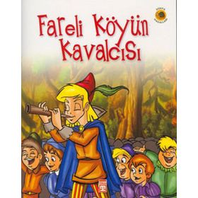 Fareli Köyün Kavalcısı - Grimm Kardeşler Jacob Grimm - Wilhelm Grimm Wilhelm Grimm Jacob Grimm