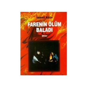 FARENIN ÖLÜM BALADI - İSMET ALICI