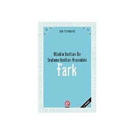 FARK ALLAH'IN DOSTLARI ILE ŞEYTAN'IN DOSTLARI ARASINDAKİ FARK - İBN-I TEYMIYYE