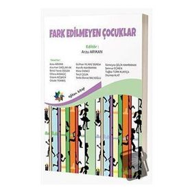 Fark Edilmeyen Çocuklar - Arzu Arıkan