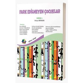 Fark Edilmeyen Çocuklar - Arzu Arıkan