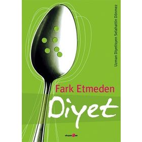 FARK ETMEDEN DIYET - SELAHATTIN DÖNMEZ