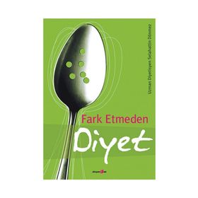 FARK ETMEDEN DIYET - SELAHATTIN DÖNMEZ