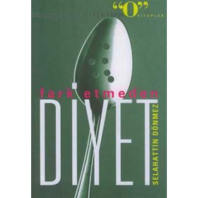 FARK ETMEDEN DIYET - SELAHATTIN DÖNMEZ