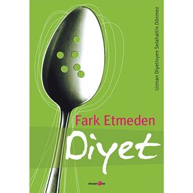 FARK ETMEDEN DIYET - SELAHATTIN DÖNMEZ