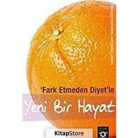 FARK ETMEDEN DIYET´LE YENI BIR HAYAT - SELAHATTIN DÖNMEZ