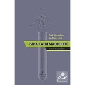Fark Etmeden Yediklerimiz Gıda Katkı Katkı Maddeleri - Fatih Gültekin