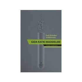Fark Etmeden Yediklerimiz Gıda Katkı Katkı Maddeleri - Fatih Gültekin
