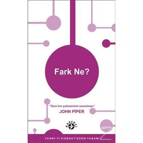 Fark Ne? - John Piper