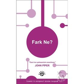 Fark Ne? - John Piper