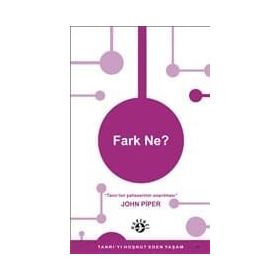 Fark Ne? - John Piper
