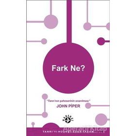 Fark Ne? - John Piper