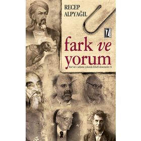 FARK VE YORUM KURANI ANLAMA YOLUNDA FELSEFI DENEMELER II - RECEP ALPYAĞIL