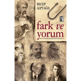 FARK VE YORUM KURANI ANLAMA YOLUNDA FELSEFI DENEMELER II - RECEP ALPYAĞIL