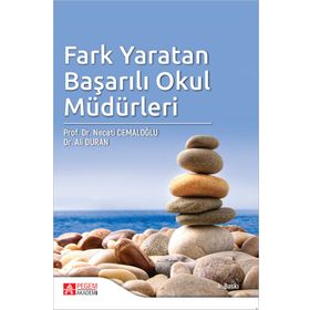 Fark Yaratan Başarılı Okul Müdürleri - Pegem Akademi Yayıncılık