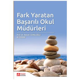 Fark Yaratan Başarılı Okul Müdürleri - Pegem Akademi Yayıncılık