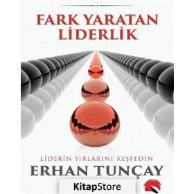 Fark Yaratan Liderlik - Erhan Tunçay