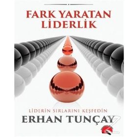 Fark Yaratan Liderlik - Erhan Tunçay