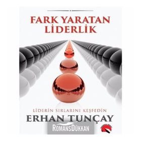 Fark Yaratan Liderlik - Erhan Tunçay