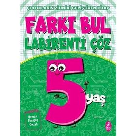 Farkı Bul Labirenti Çöz 5 Yaş Çocukların Zihnini Geliştiren Kitap