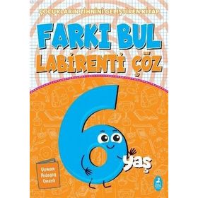 Farkı Bul Labirenti Çöz 6 Yaş Çocukların Zihnini Geliştiren Kitap