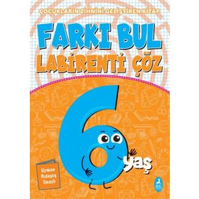 Farkı Bul Labirenti Çöz 6 Yaş Çocukların Zihnini Geliştiren Kitap
