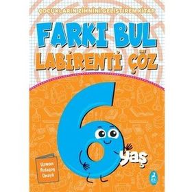 Farkı Bul Labirenti Çöz 6 Yaş Çocukların Zihnini Geliştiren Kitap