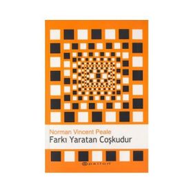 FARKI YARATAN COŞKUDUR - NORMAN VINCENT PEALE