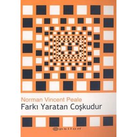 FARKI YARATAN COŞKUDUR - NORMAN VINCENT PEALE