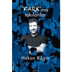 Farkıma Takılanlar Hakan Bilgin