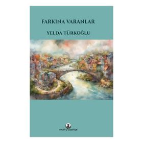 Farkına Varanlar Yelda Türkoğlu