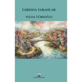 Farkına Varanlar Yelda Türkoğlu