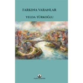Farkına Varanlar Yelda Türkoğlu