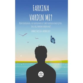 Farkına Vardın Mı ? - Anastasia Akbulut - Elpis Yayınları
