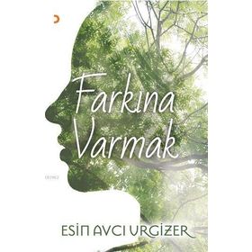 Farkına Varmak - Esin Avcı Urgizer