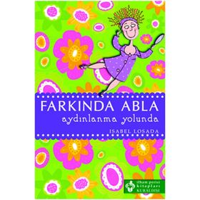 FARKINDA ABLA AYDINLANMA YOLUNDA - ISABEL LOSADA