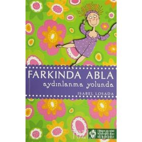FARKINDA ABLA AYDINLANMA YOLUNDA - ISABEL LOSADA