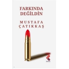 Farkında Değildin Mustafa Çatıkkaş