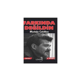 Farkında Değildin Mustafa Çatıkkaş