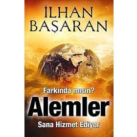FARKINDA MISIN, ALEMLER SANA HIZMET EDIYOR - İLHAN BAŞARAN