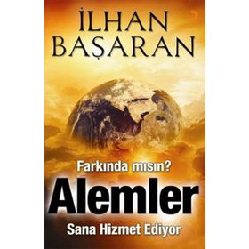FARKINDA MISIN, ALEMLER SANA HIZMET EDIYOR - İLHAN BAŞARAN