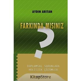 FARKINDA MISINIZ? TOPLUMSAL SORUNLARA HOLISTIK ÇÖZÜMLER - AYDIN ARITAN