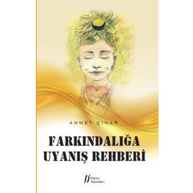 Farkındalığa Uyanış Rehberi - Ahmet Çınar