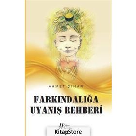 Farkındalığa Uyanış Rehberi - Ahmet Çınar